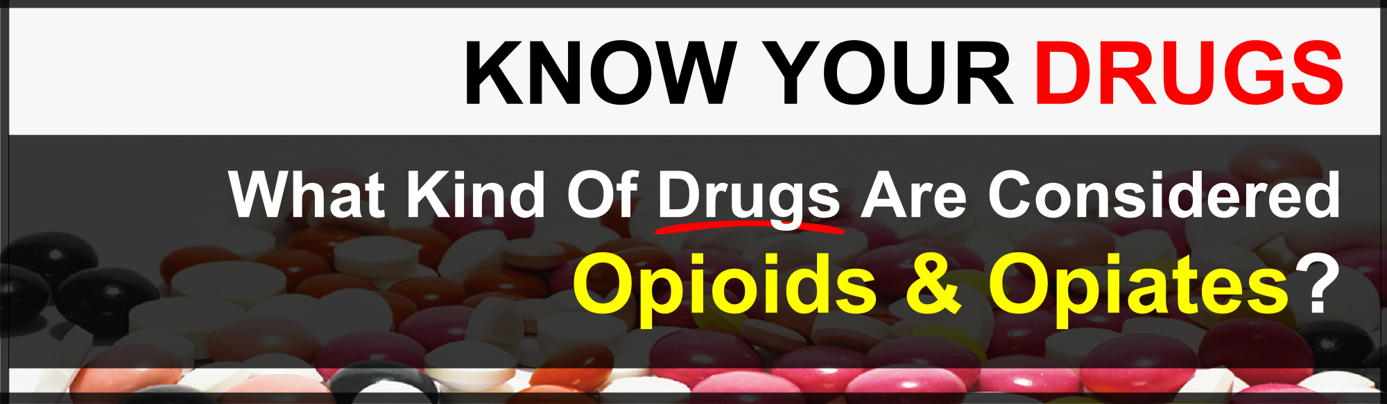 What Kind Of Drugs Are Opioids and Opiates